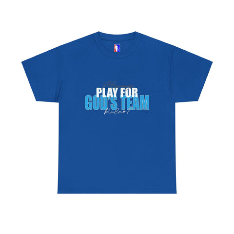 Rule#1 ALWAYS PLAY FOR GOD'S TEAM
