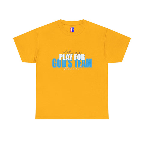 Rule#1 ALWAYS PLAY FOR GOD'S TEAM