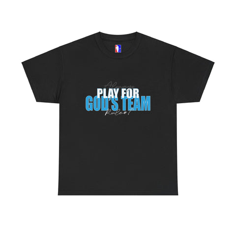 Rule#1 ALWAYS PLAY FOR GOD'S TEAM