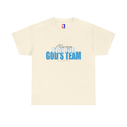Rule#1 ALWAYS PLAY FOR GOD'S TEAM