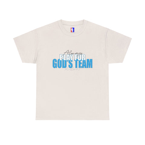 Rule#1 ALWAYS PLAY FOR GOD'S TEAM