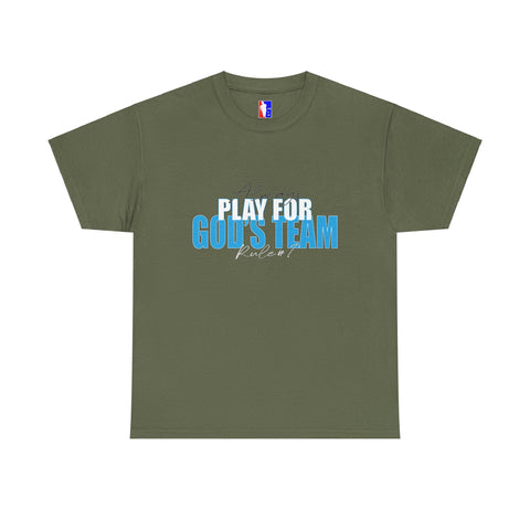 Rule#1 ALWAYS PLAY FOR GOD'S TEAM