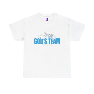 Rule#1 ALWAYS PLAY FOR GOD'S TEAM